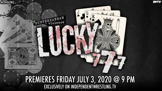 H20 Subterranean Violence Lucky 777 (2020.07.03)