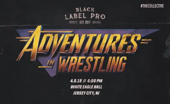 BLP Aventures In Wrestling 2019 (2019.04.05)