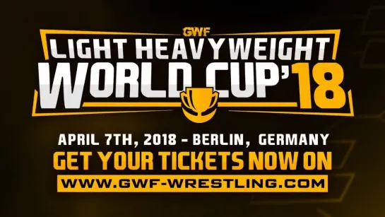 GWF Light Heavyweight World Cup 2018 (2018.04.07)