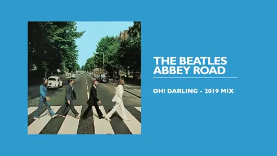 The Beatles - Oh! Darling (2019 Mix.Audio)