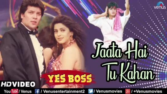 Jaata Hai Tu Kahan - Shahrukh Khan, Juhi Chawla - Yes Boss