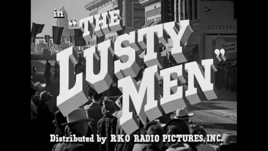 Необузданные / The Lusty Men 1952