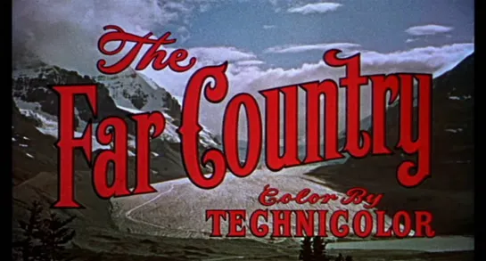 Далёкая страна / The Far Country 1954