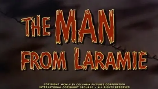 Человек из Ларами / The Man From Laramie 1955