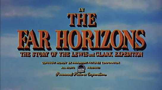 Далекие горизонты / The Far Horizons 1955