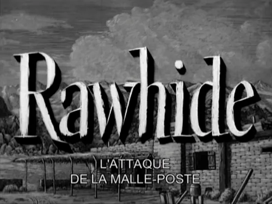 Нападение на почтовую станцию / Rawhide 1951