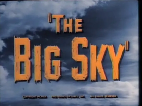 Высокое небо / The Big Sky 1952