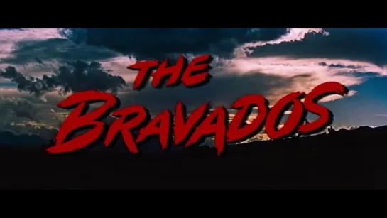 Бравадос / The Bravados 1958