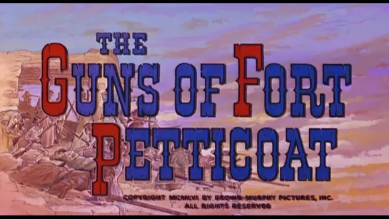 Стрелки Юбочного форта / The Guns of Fort Petticoat 1957