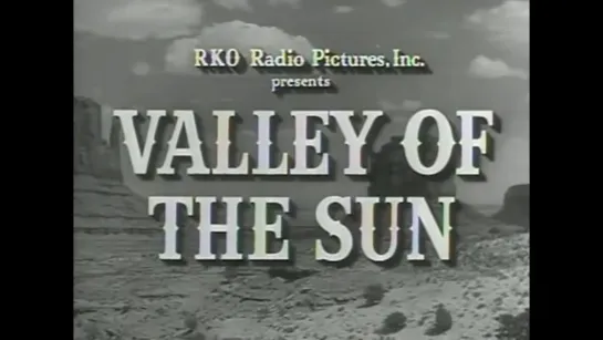 Долина солнца / Valley of the Sun 1942