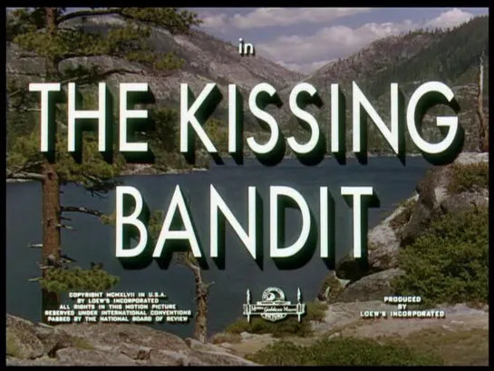 Целующийся бандит / The Kissing Bandit 1948