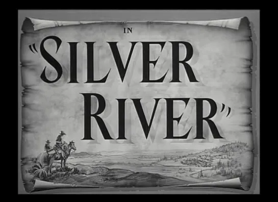 Серебряная река / Silver River 1948