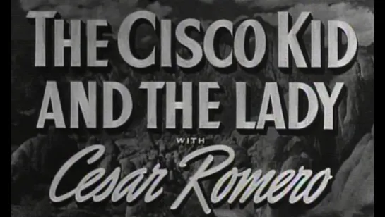 Циско Кид и леди / The Cisco Kid and the Lady 1939