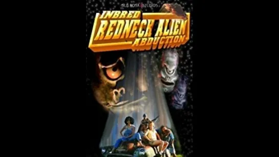 Похищение деревенщины инопланетянами (2004) Inbred Redneck Alien Abduction