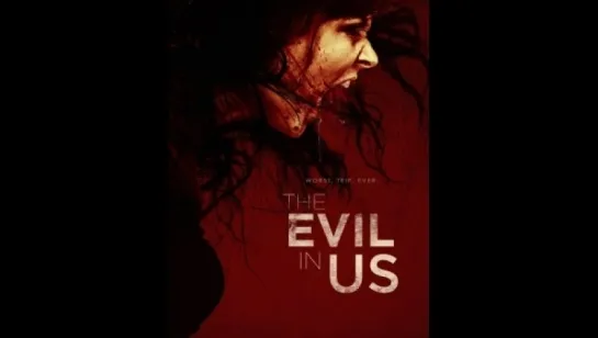 Зло в нас (2016) The Evil in Us