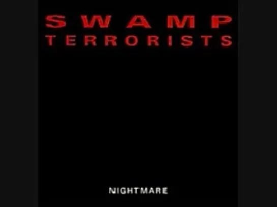 Swamp Terrorist's--Nightmare--=-=