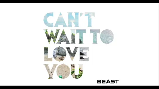 [TEASER] BEAST - Can't Wait To Love You