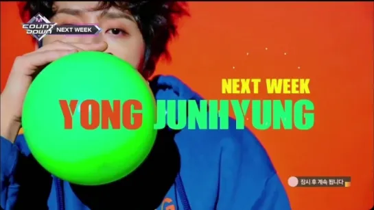 [TEASER] 03.05.18. Yong Junhyung Comeback Next Week @ M COUNTDOWN!