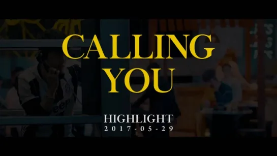 [MV TEASER] Highlight - Calling You #2