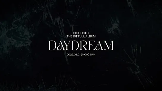 [Teaser1] 하이라이트(HIGHLIGHT) - DAYDREAM