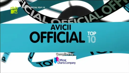 Avicii: Official Top 10 (Club MTV UK, 02.08.2021)