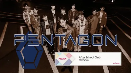 PENTAGON(펜타곤) @ Preview After School Club (Ep.234)