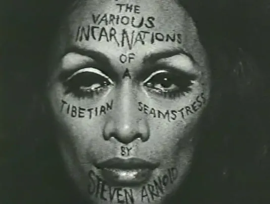 Various Incantations of a Tibetan Seamstress (1969) dir. Steven Arnold