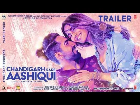 Chandigarh Kare Aashiqui OFFICIAL TRAILER: Ayushmann K, Vaani K | Abhishek K | Bhushan K | 10 Dec 21