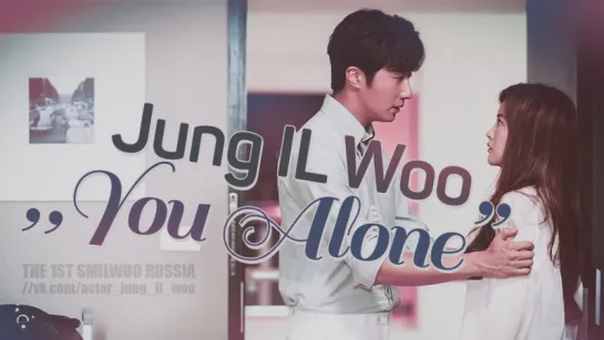 [OST Love and Lies] Jung Il Woo - You Alone (рус.саб)