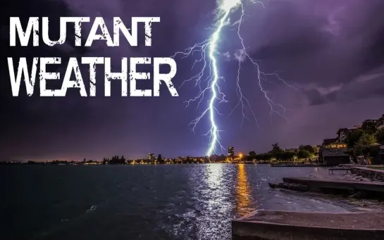 Мутации погоды 10 серия. Воздушные мутации Атмосфера / Mutant Weather (2019)