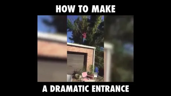 How to make dramatic entrance