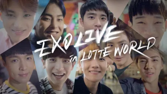 [VIDEO] EXO Live in LOTTEWORLD (CF)