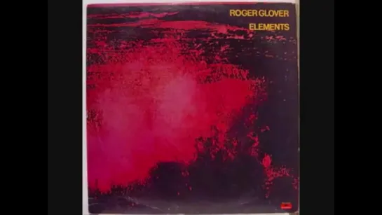 Roger Glover - The First Ring of Clay (Elements 1978)