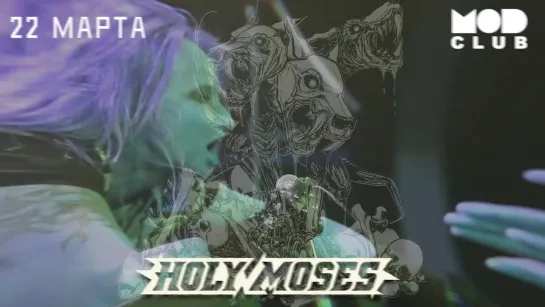 22.03 - Holy Moses (DE) - Mod