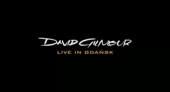 David Gilmour - Live In Gdansk 2006