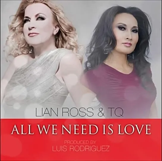 "Lian Ross" & "TQ"- All We Need Is Love (2014)