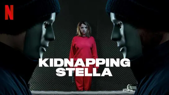 Похищая Стеллу (Kidnapping Stella) (2019)