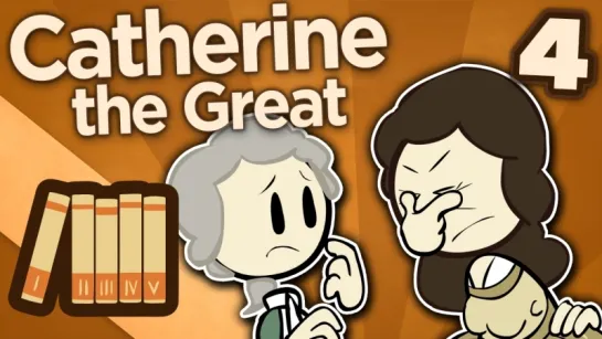 Catherine the Great - IV_ Reforms, Rebellion, and Greatness - Extra History