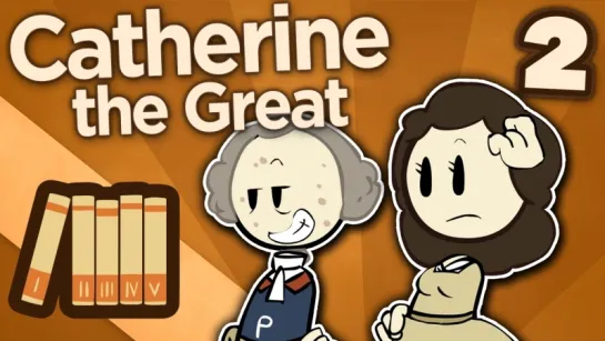 Catherine the Great - II_ Not Quite Empress Yet - Extra History