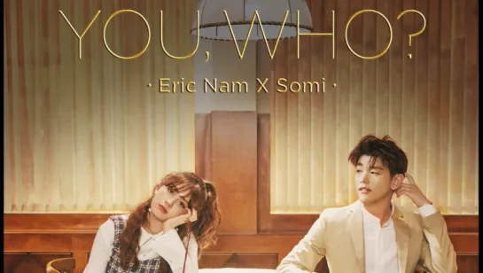 Eric Nam X Somi - You, Who (рус.саб)