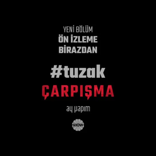 Çarpışma yeni bölüm ön izleme sahnesi birazdan burada ve @showtv’de! @kivanctatlitug - Yeni bölüm etiketimiz tuzak @ayyapim