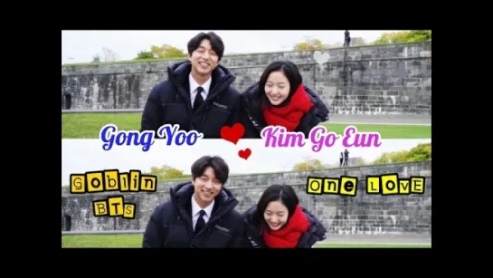 Gong Yoo (공유) x Kim Go Eun (김고은) __ Dokkaebi BTS __ One Love