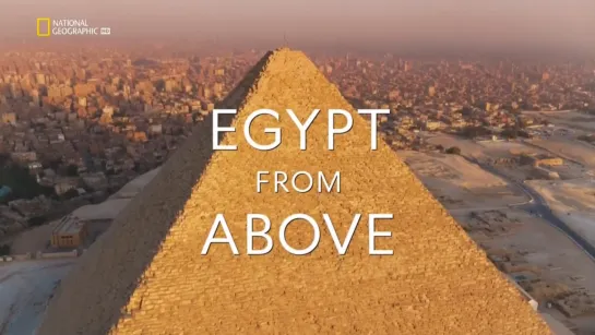 Египет с высоты птичьего полета 2 серия. Конструируя будущее / Egypt From Above (2019)