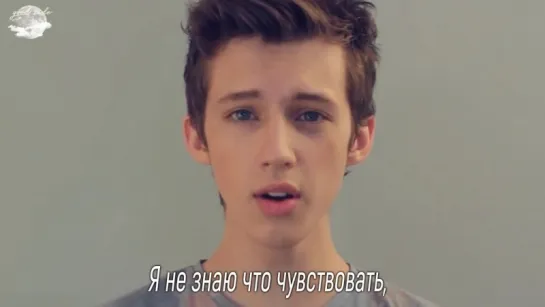 Troye Sivan - The 2013 Song [рус.саб]