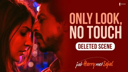 Only look, No touch - Jab Harry Met Sejal - Deleted scene