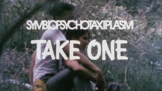 Симбиопсихотаксиплазм. Дубль один / Symbiopsychotaxiplasm: Take One / 1968 / Уильям Гривз