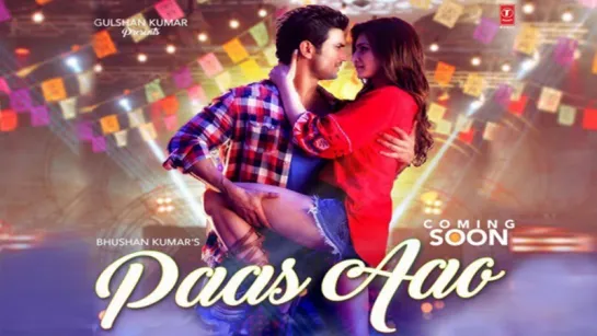 Paas Aao - Sushant Singh Rajput Kriti Sanon - Amaal Mallik Armaan Malik Prakriti Kakar - T-Series