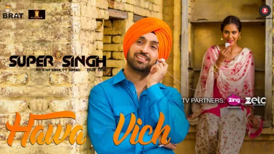 Hawa Vich - Super Singh - Diljit Dosanjh & Sonam Bajwa - Sunidhi Chauhan - Jatinder Shah