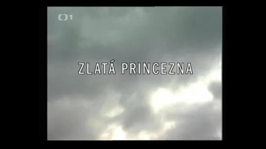 Золотая принцесса (на чешском языке)' 2001/ Zlatá princezna (ТВ)