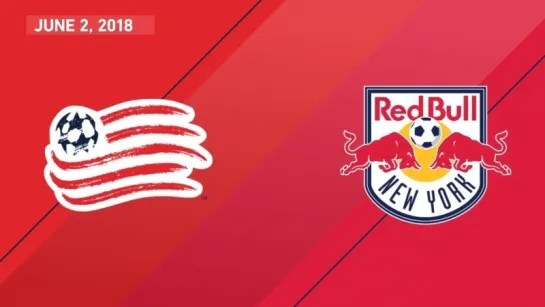 HIGHLIGHTS_ New England Revolution vs. New York Red Bulls _ June 2, 2018